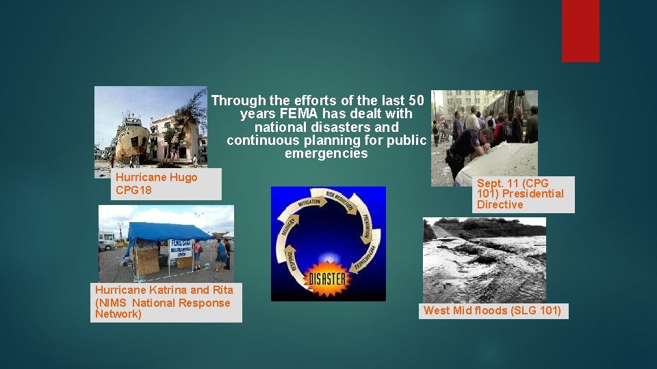 Through the efforts of the last 50 years FEMA has dealt with national disasters