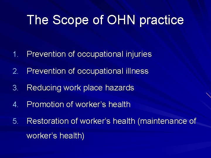 The Scope of OHN practice 1. Prevention of occupational injuries 2. Prevention of occupational