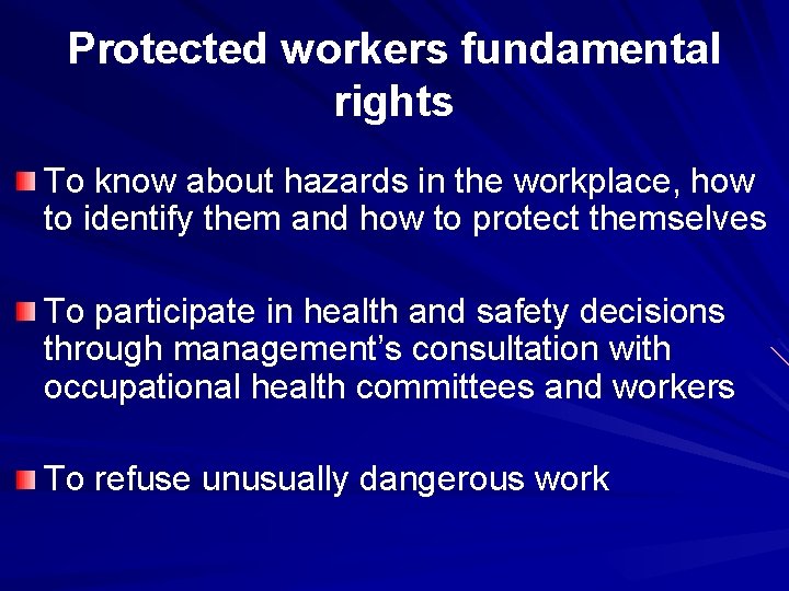 Protected workers fundamental rights To know about hazards in the workplace, how to identify