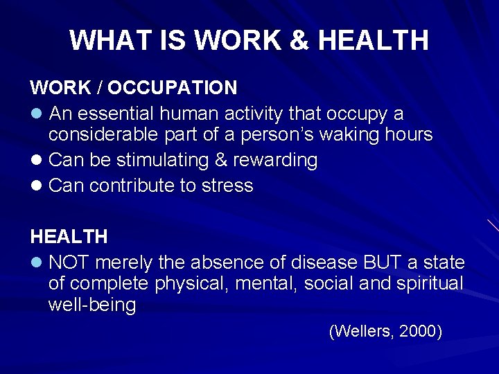 WHAT IS WORK & HEALTH WORK / OCCUPATION l An essential human activity that