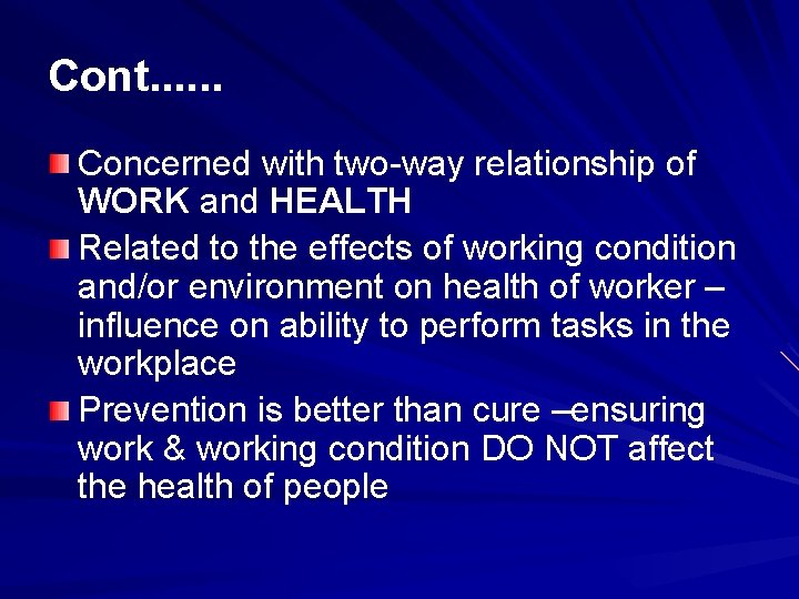 Cont. . . Concerned with two-way relationship of WORK and HEALTH Related to the