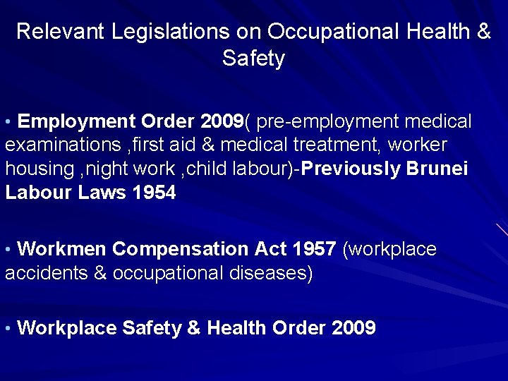 Relevant Legislations on Occupational Health & Safety • Employment Order 2009( pre-employment medical examinations