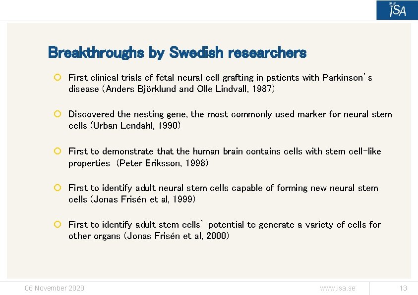 Breakthroughs by Swedish researchers ¡ First clinical trials of fetal neural cell grafting in