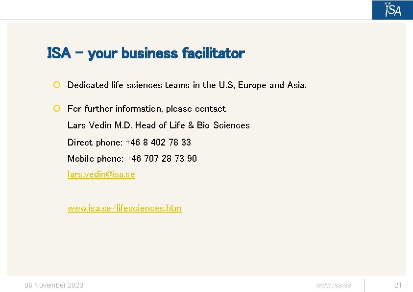 ISA – your business facilitator ¡ Dedicated life sciences teams in the U. S,