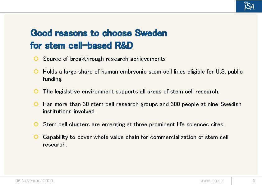 Good reasons to choose Sweden for stem cell-based R&D ¡ Source of breakthrough research