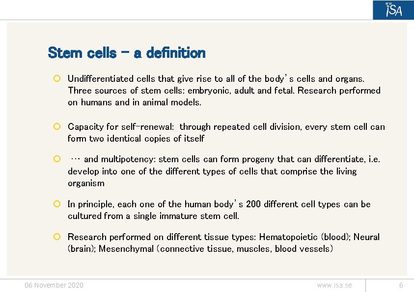 Stem cells – a definition ¡ Undifferentiated cells that give rise to all of