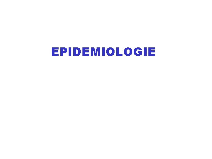 EPIDEMIOLOGIE 