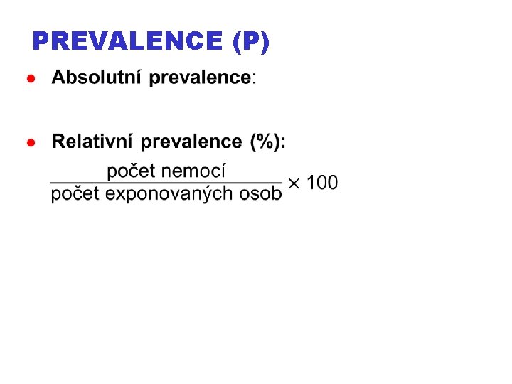 PREVALENCE (P) 
