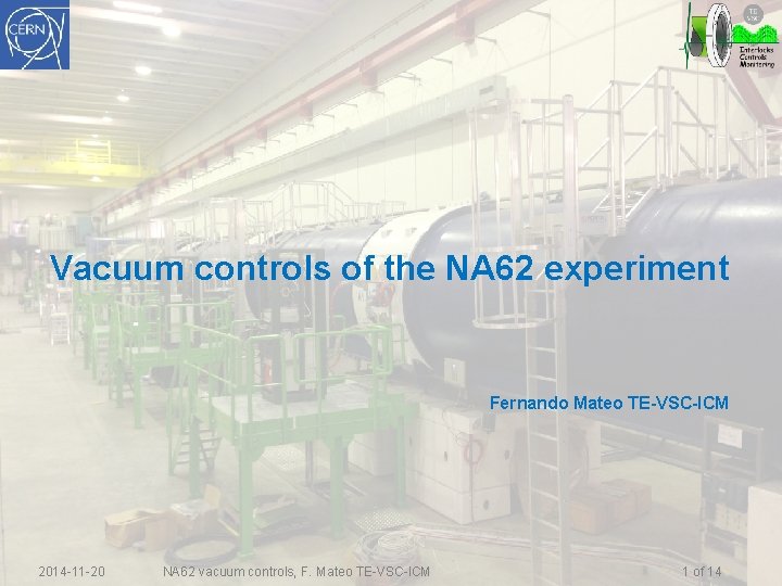 Vacuum controls of the NA 62 experiment Fernando Mateo TE-VSC-ICM 2014 -11 -20 NA