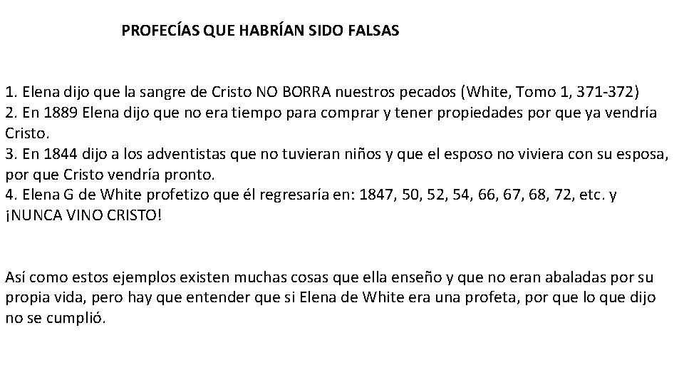  PROFECÍAS QUE HABRÍAN SIDO FALSAS 1. Elena dijo que la sangre de Cristo