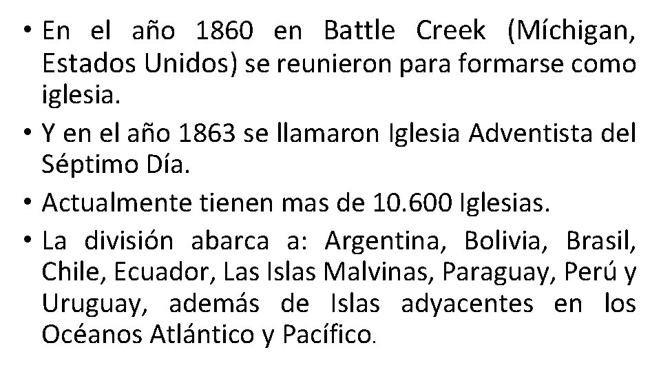  • En el año 1860 en Battle Creek (Míchigan, Estados Unidos) se reunieron