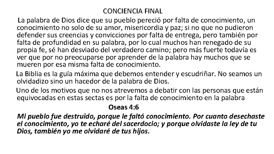  CONCIENCIA FINAL La palabra de Dios dice que su pueblo pereció por falta