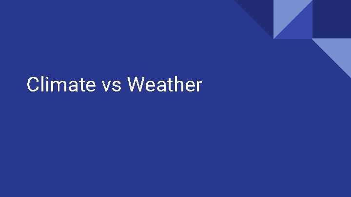 Climate vs Weather 