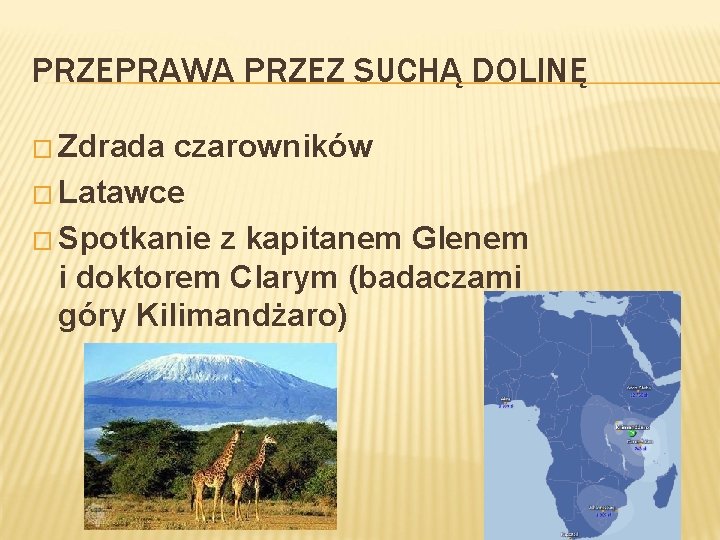 PRZEPRAWA PRZEZ SUCHĄ DOLINĘ � Zdrada czarowników � Latawce � Spotkanie z kapitanem Glenem