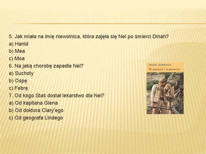 5. Jak miała na imię niewolnica, która zajęła się Nel po śmierci Dinah? a)