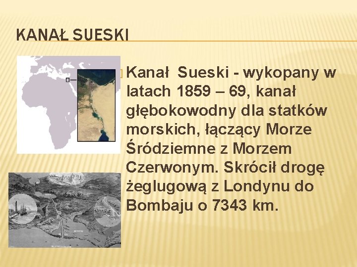 KANAŁ SUESKI � Kanał Sueski - wykopany w latach 1859 – 69, kanał głębokowodny