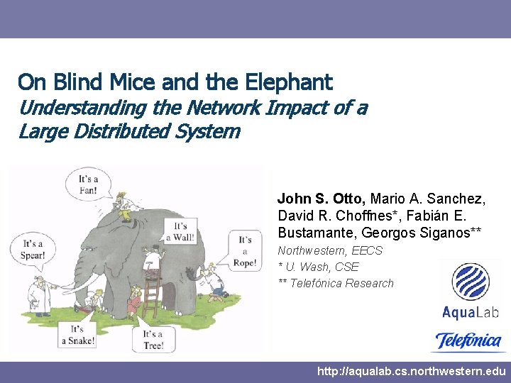 On Blind Mice and the Elephant Understanding the Network Impact of a Large Distributed