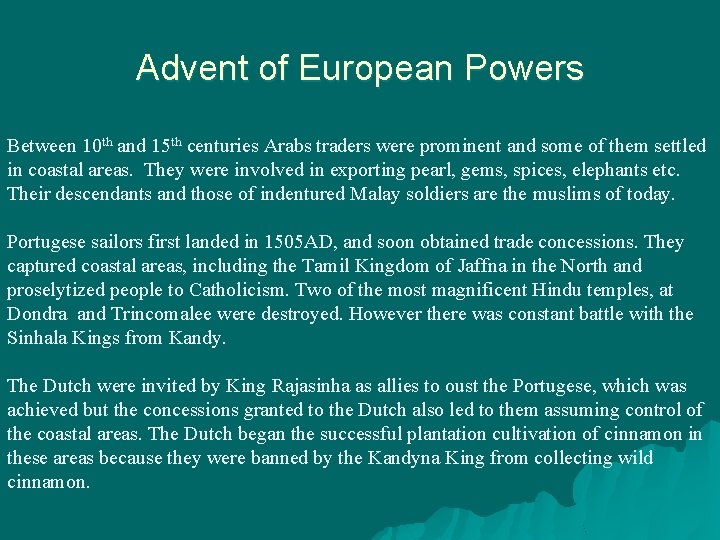 Advent of European Powers Between 10 th and 15 th centuries Arabs traders were