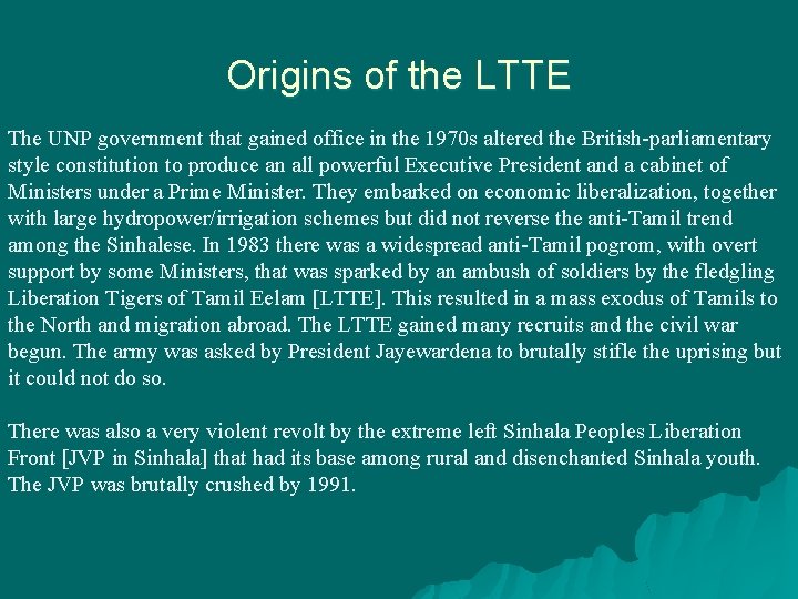 Origins of the LTTE The UNP government that gained office in the 1970 s