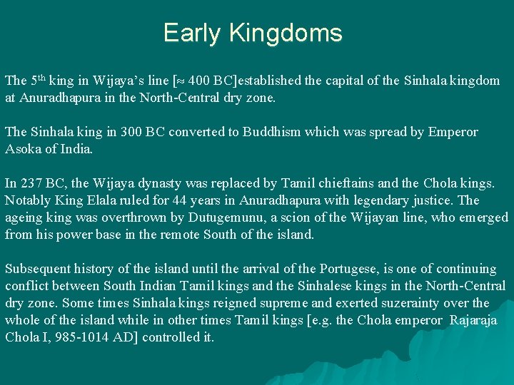 Early Kingdoms The 5 th king in Wijaya’s line [ 400 BC]established the capital