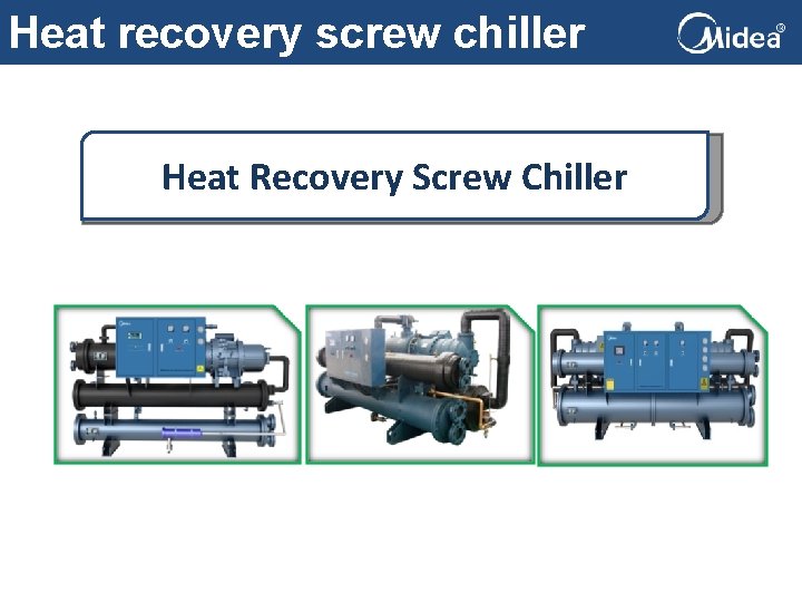 Heat recovery screw chiller Heat Recovery Screw Chiller 