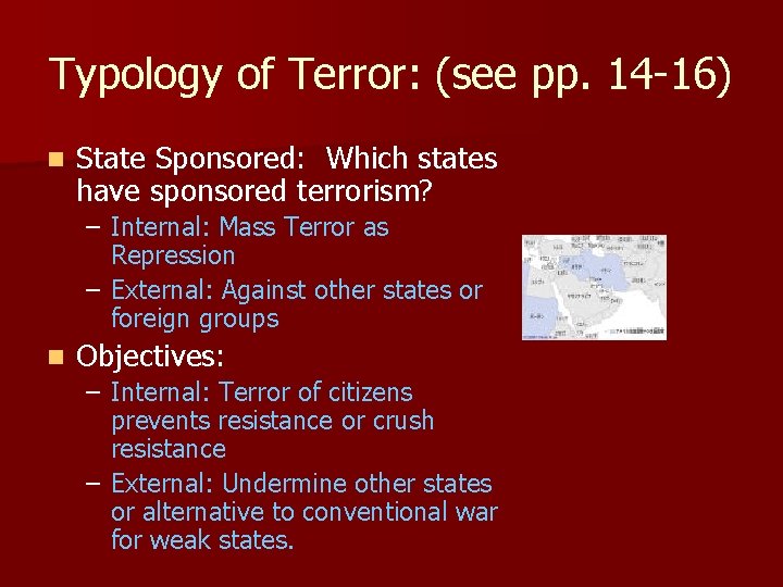 Typology of Terror: (see pp. 14 -16) n State Sponsored: Which states have sponsored