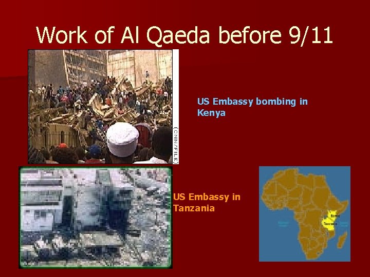 Work of Al Qaeda before 9/11 US Embassy bombing in Kenya US Embassy in