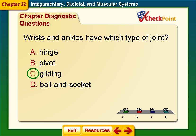 Chapter 32 Integumentary, Skeletal, and Muscular Systems Chapter Diagnostic Questions Wrists and ankles have