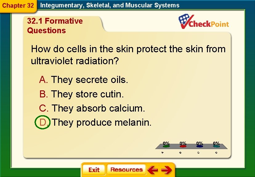 Chapter 32 Integumentary, Skeletal, and Muscular Systems 32. 1 Formative Questions How do cells
