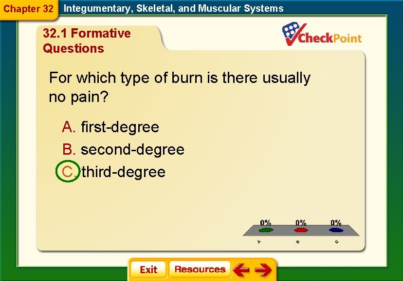 Chapter 32 Integumentary, Skeletal, and Muscular Systems 32. 1 Formative Questions For which type