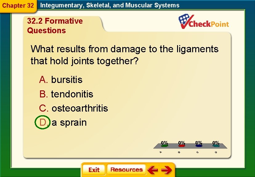 Chapter 32 Integumentary, Skeletal, and Muscular Systems 32. 2 Formative Questions What results from