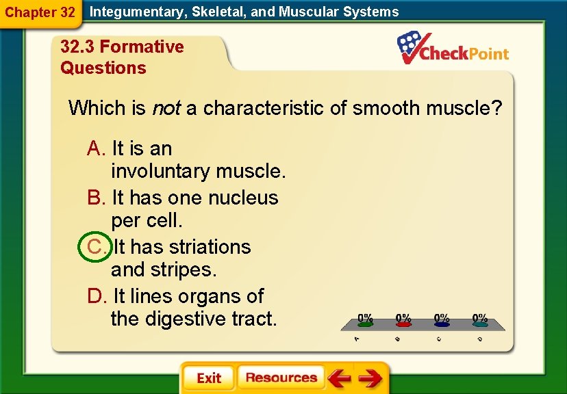 Chapter 32 Integumentary, Skeletal, and Muscular Systems 32. 3 Formative Questions Which is not