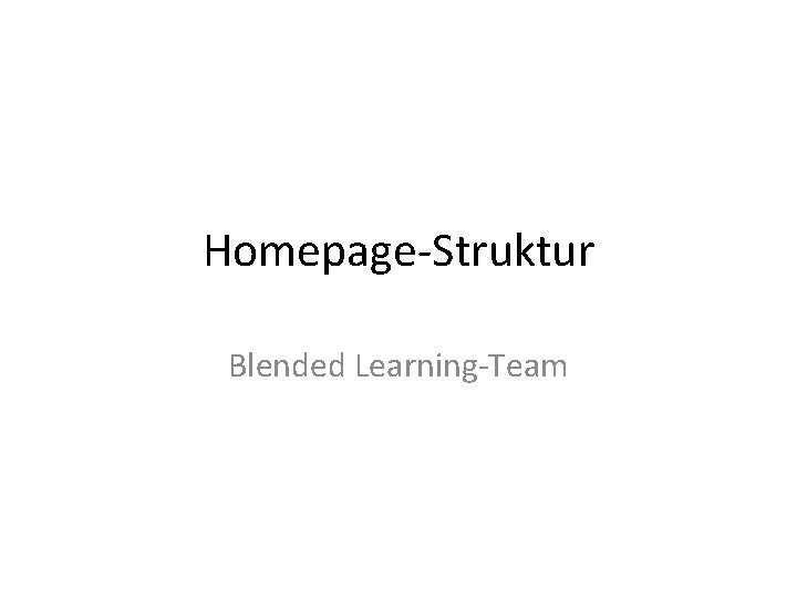 Homepage-Struktur Blended Learning-Team 
