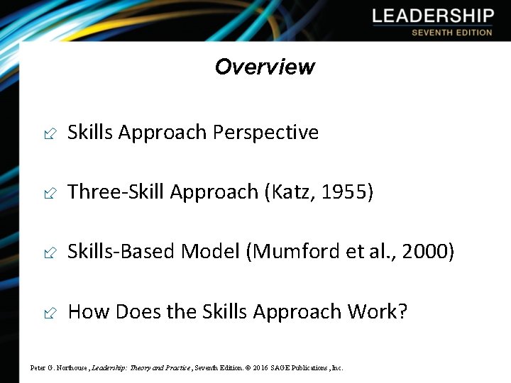 Overview Skills Approach Perspective Three-Skill Approach (Katz, 1955) Skills-Based Model (Mumford et al. ,