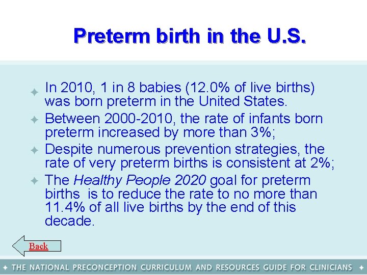 Preterm birth in the U. S. • In 2010, 1 in 8 babies (12.