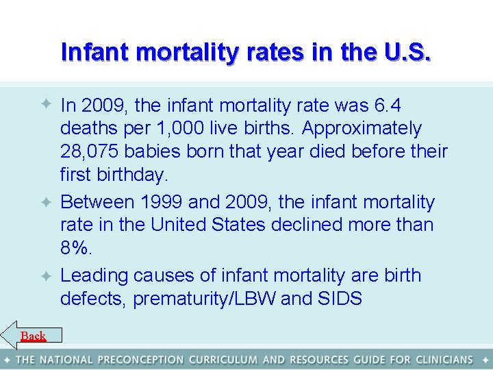 Infant mortality rates in the U. S. • In 2009, the infant mortality rate