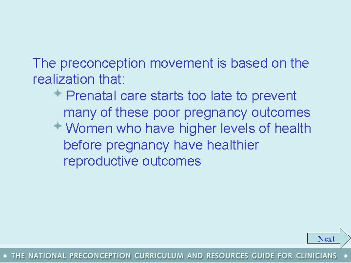 The preconception movement is based on the realization that: Prenatal care starts too late