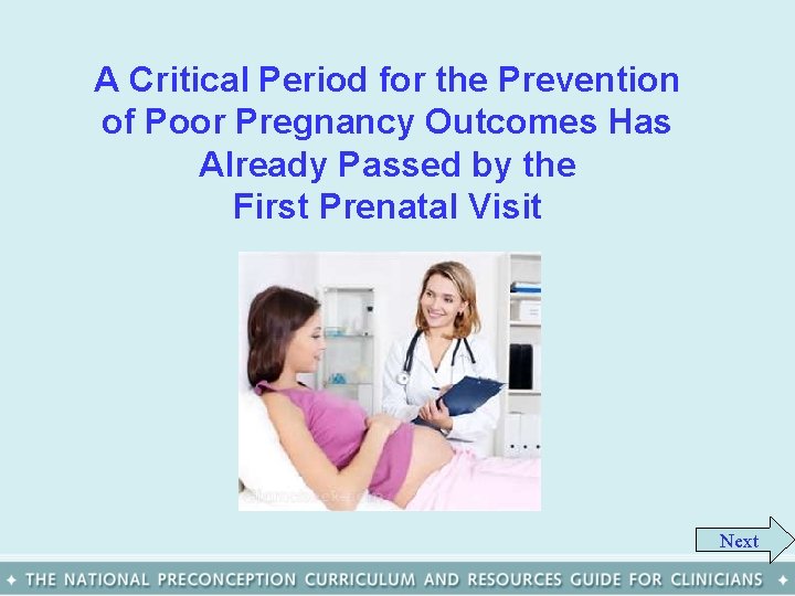 A Critical Period for the Prevention of Poor Pregnancy Outcomes Has Already Passed by