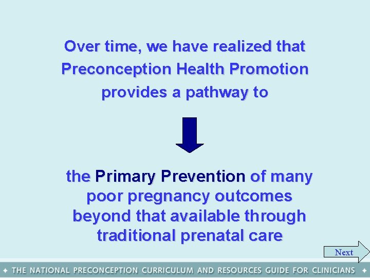 Over time, we have realized that Preconception Health Promotion provides a pathway to the