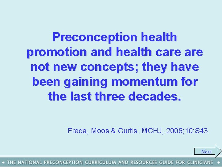Preconception health promotion and health care not new concepts; they have been gaining momentum