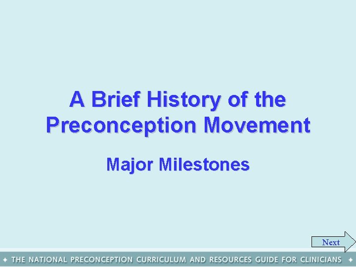 A Brief History of the Preconception Movement Major Milestones Next 