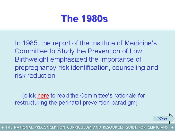 The 1980 s In 1985, the report of the Institute of Medicine’s Committee to