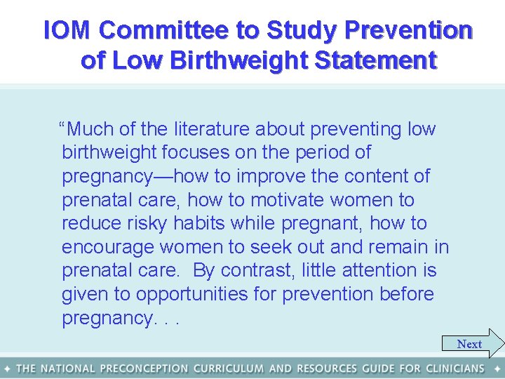 IOM Committee to Study Prevention of Low Birthweight Statement “Much of the literature about