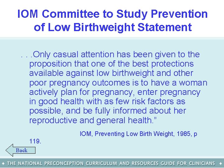 IOM Committee to Study Prevention of Low Birthweight Statement. . . Only casual attention