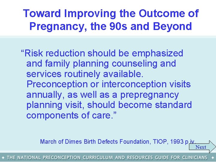 Toward Improving the Outcome of Pregnancy, the 90 s and Beyond “Risk reduction should