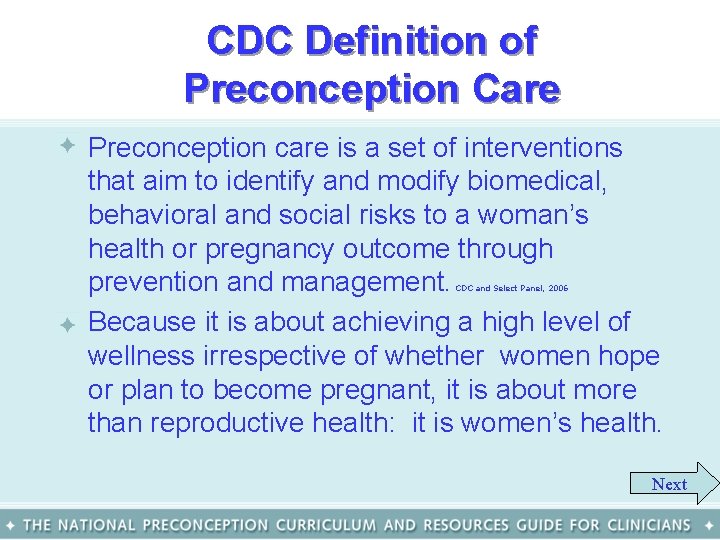 CDC Definition of Preconception Care • Preconception care is a set of interventions that