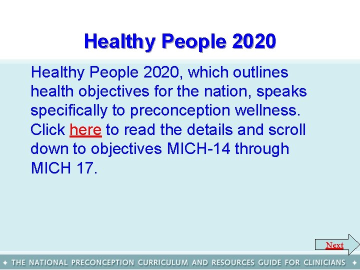 Healthy People 2020, which outlines health objectives for the nation, speaks specifically to preconception