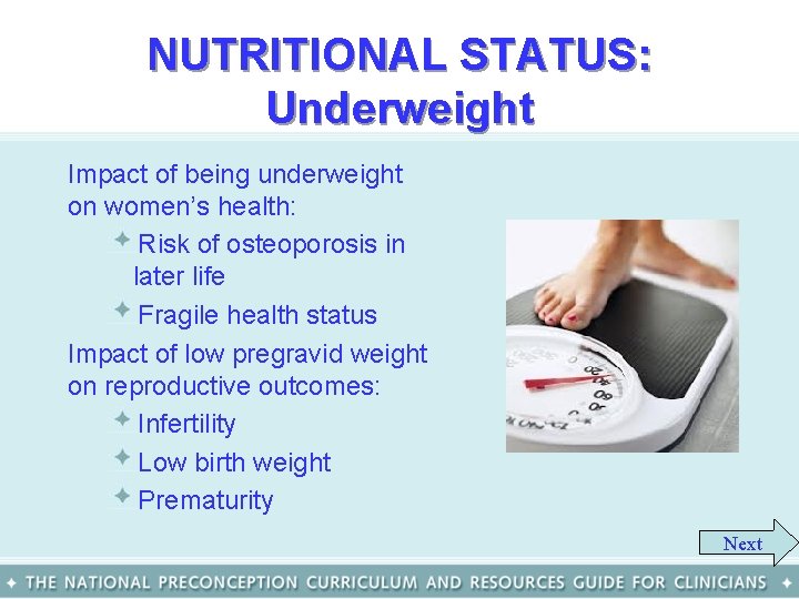 NUTRITIONAL STATUS: Underweight Impact of being underweight on women’s health: Risk of osteoporosis in