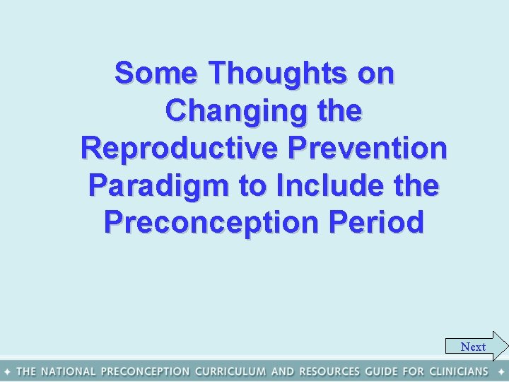 Some Thoughts on Changing the Reproductive Prevention Paradigm to Include the Preconception Period Next