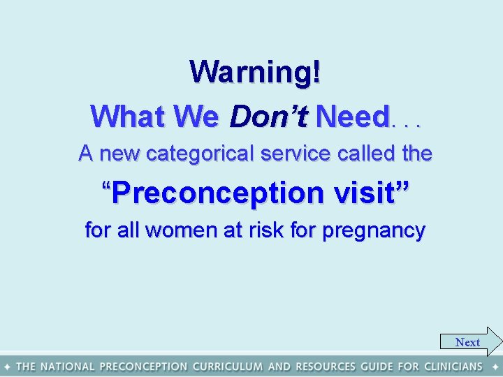 Warning! What We Don’t Need. . . A new categorical service called the “Preconception